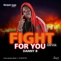 Danny B - Fight For You
