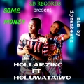 hollarziko - Hollarziko ft oluwataiwo some money