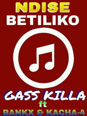 Download - Gass kills _NDISE BETILIKO ft Kacha-4 & Bankx Download - Gass kills _NDISE BETILIKO ft Kacha-4 & Bankx