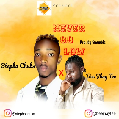 BEE JHAY TEE - Stepho Chuks x Bee Jhay Tee - Never Go Low BEE JHAY TEE - Stepho Chuks x Bee Jhay Tee - Never Go Low