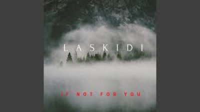 Laskidi  - King laskidi - if not for you