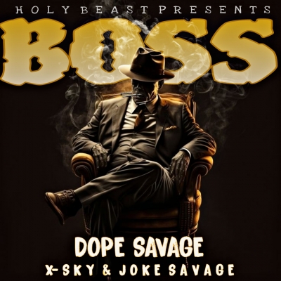 Dope Savage - Dope Savage_BOSS_ (x-Sky & Joke savage).Prod by HolyBeast